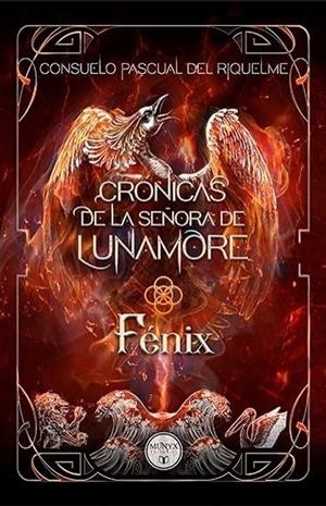 CRÓNICAS DE LA SEÑORA DE LUNAMORE 02. FÉNIX | 9788412421385 | PASCUAL DEL RIQUELME, CONSUELO