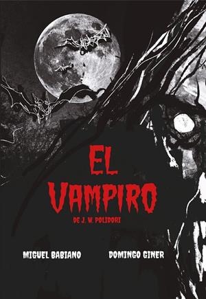 VAMPIRO DE J. W. POLIDORI, EL | 9788412835618 | BABIANO, MIGUEL
