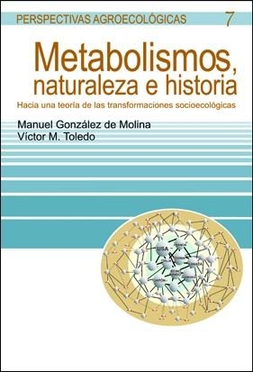 METABOLISMOS, NATURALEZA E HISTORIA | 9788498883466 | GONZÁLEZ DE MOLINA, MANUEL / TOLEDO, VICTOR M.