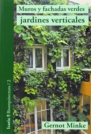 MUROS Y FACHADAS VERDES, JARDINES VERTICAL | 9788498885859 | MINKE, GERNOT