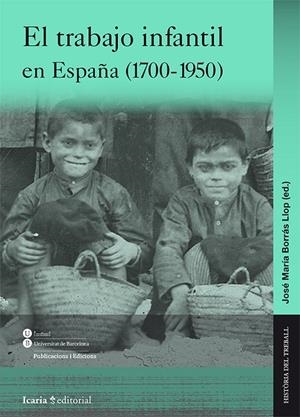 TRABAJO INFANTIL EN ESPAÑA (1700-1950), EL | 9788498885507 | BORRÁS LLOP, JOSÉ MARÍA