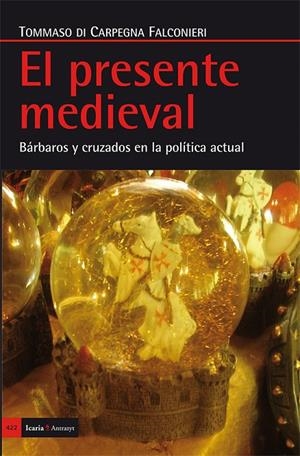 PRESENTE MEDIEVAL, EL | 9788498886405 | DI CARPEGNA FALCONIERI, TOMMASO