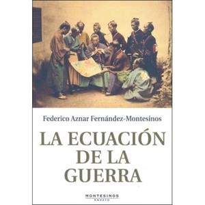 ECUACIÓN DE LA GUERRA, LA | 9788492616954 | AZNAR FERNÁNDEZ-MONTESINOS, FEDERICO