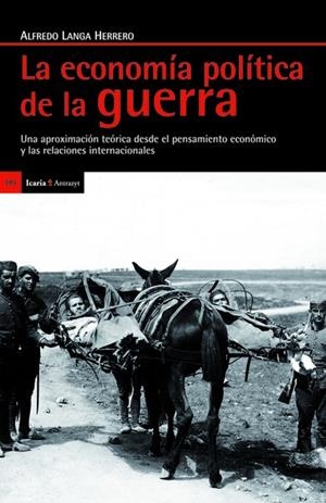 ECONOMÍA POLÍTICA DE LA GUERRA, LA | 9788498884555 | LANGA HERRERO, ALFREDO