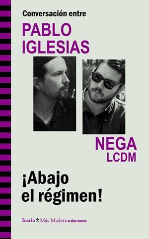CONVERSACIÓN ENTRE P. IGLESIAS Y NEGA LCDM. ABAJO EL RÉGIMEN | 9788498885439 | IGLESIAS TURRIÓN, PABLO / ROMERO LAULLÓN, RICARDO
