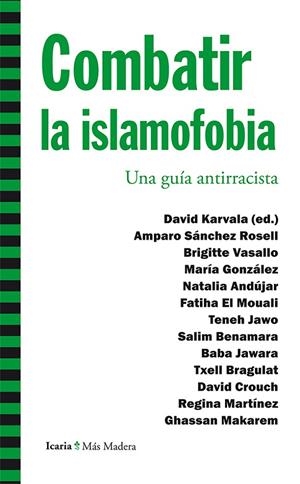 COMBATIR LA ISLAMOFOBIA | 9788498887150 | SÁNCHEZ ROSELL, AMPARO/VASALLO, BRIGITTE/GONZÁLEZ, MARÍA/ANDÚJAR, NATALIA/EL MOUALI, FATIHA/JAWO, TE