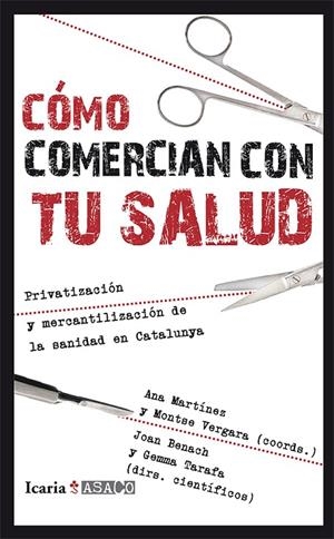 CÓMO COMERCIAN CON TU SALUD | 9788498885958 | MARTÍNEZ RODRÍGUEZ, ANA / VERGARA DUARTE, MONTSE / BENACH DE ROVIRA, JOAN / TARAFA ORPINELL, GEMMA