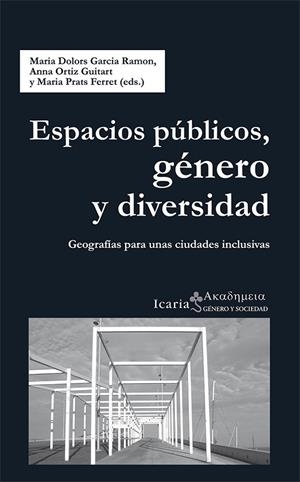 ESPACIOS PUBLICOS, GENERO Y DIVERSIDAD | 9788498886115 | GARCIA RAMON, MARIA DOLORS / ORTIZ GUITART, ANNA / PRATS FERRET, MARIA
