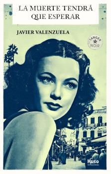 MUERTE TENDRÁ QUE ESPERAR, LA | 9788412435658 | VALENZUELA, JAVIER