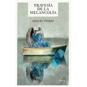TRAVESÍA DE LA MELANCOLÍA | 9788412560800 | VEYRAT, MIGUEL