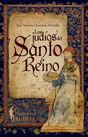 JUDÍOS DEL SANTO REINO, LOS | 9788412131512 | QUESADA MONTILLA, JOSÉ ANTONIO