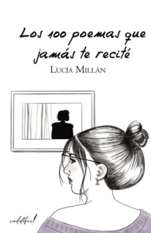 100 POEMAS QUE JAMÁS TE RECITÉ, LOS | 9788412521139 | MILLÁN, LUCÍA