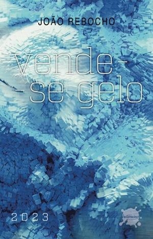 VENDE-SE GELO | 9789895370467 | REBOCHO, JOAO
