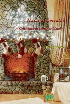 NATAL AO BORRALHO : COLECTÂNEA DE CONTOS DE NATAL | 9789895340316