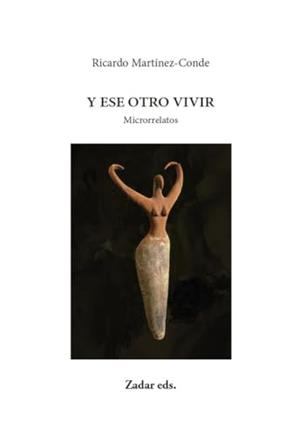 Y ESE OTRO VIVIR | 9788412657050 | MARTÍNEZ-CONDE, RICARDO