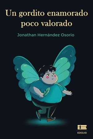 GORDITO ENAMORADO POCO VALORADO, UN | 9786125112323 | HERNÁNDEZ OSORIO, JONATHAN