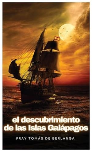 DESCUBRIMIENTO DE LAS ISLAS GALÁPAGOS, EL | 9791222411798 | DE BERLANGA, FRAY TOMÁS