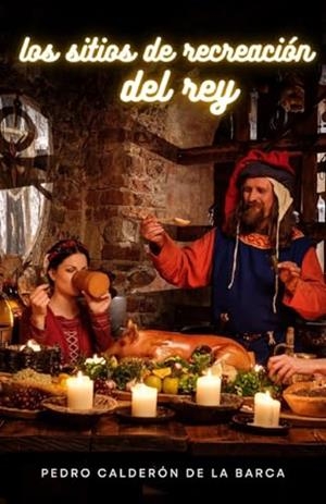 SITIOS DE RECREACIÓN DEL REY, LOS | 9791222088204 | CALDERÓN DE LA BARCA, PEDRO