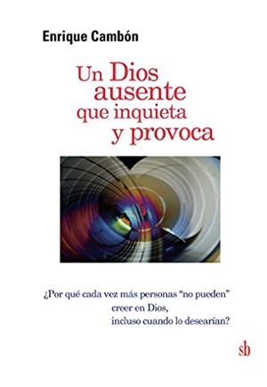 DIOS AUSENTE QUE INQUIETA Y PROVOCA, UN | 9789871984176 | CAMBÓN, ENRIQUE
