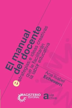 MANUAL DEL DOCENTE, EL | 9789582007225 | ECHEVERRI, ANA ISABEL