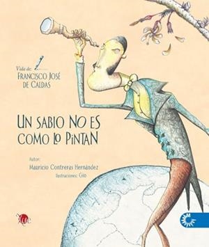 SABIO NO ES COMO LO PINTAN, UN | 9789582010416 | CONTRERAS HERNÁNDEZ, MAURICIO