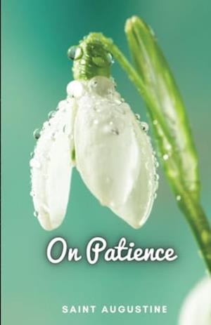 ON PATIENCE | 9781312175877 | SAINT AUGUSTINE