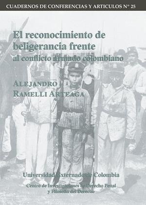 RECONOCIMIENTO DE BELIGERANCIA FRENTE AL CONFLICTO ARMADO COLOMBIANO, EL | 9789586164955 | RAMELLI ARTEAGA, ALEJANDRO