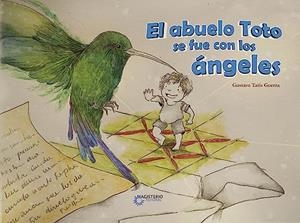 ABUELO TOTO SE FUE CON LOS ÁNGELES, EL | 9789582014483 | TATIS GUERRA, GUSTAVO
