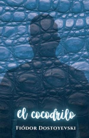 COCODRILO, EL | 9791223014875 | DOSTOYEVSKI, FIODOR