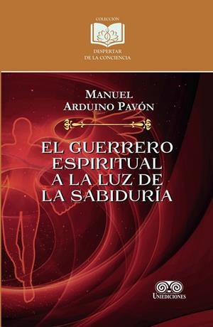 GUERRERO ESPIRITUAL A LA LUZ DE LA SABIDURÍA, EL | 9789585589674 | ARDUINO PAVÓN, MANUEL