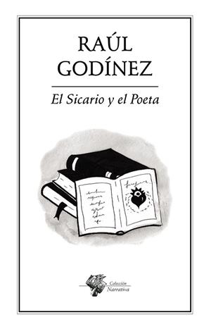 SICARIO Y EL POETA, EL | 9786078412754 | GODÍNEZ, RAÚL