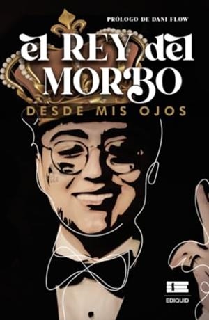 REY DEL MORBO, EL | 9786125142757 | AYALA CASTELLANO, VICTOR ALEJANDRO