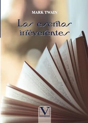 ESCRITOS IRREVERENTES, LOS | 9788413376530 | LANGHORNE CLEMENS, SAMUEL