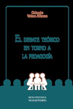 DEBATE TEÓRICO EN TORNO A LA PEDAGOGÍA, EL | 9789582005054 | VALERA ALFONSO, ORLANDO