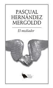 MEDIADOR, EL | 9786078412983 | HERNÁNDEZ MERGOLDD, PASCUAL