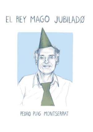 REY MAGO JUBILADO, EL | 9788409379880 | PUIG MONSERRAT, PEDRO