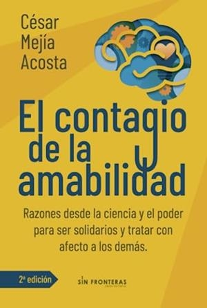 CONTAGIO DE LA AMABILIDAD, EL | 9789585191181 | MEJÍA ACOSTA, CÉSAR