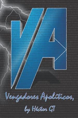 VENGADORES APOLÍTICOS | 9788418640803 | GT, HÉCTOR