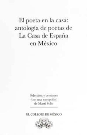POETA EN LA CASA, EL | 9786074629026 | SOLER, MARTÍ
