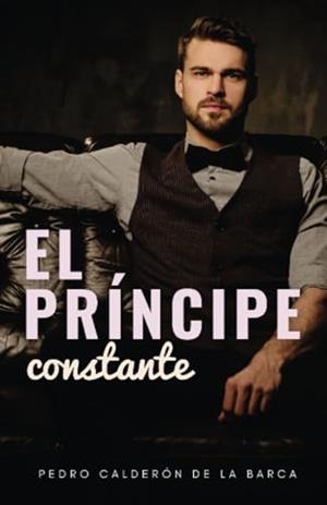 PRÍNCIPE CONSTANTE, EL | 9791222086422 | CALDERÓN DE LA BARCA, PEDRO
