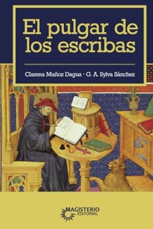 PULGAR DE LOS ESCRIBAS, EL | 9789582014445 | SÁNCHEZ, SYLVA