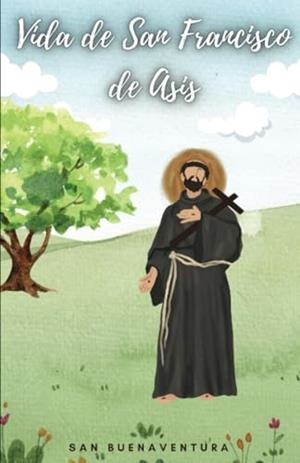 VIDA DE SAN FRANCISCO DE ASÍS | 9781312012998 | SAN BUENAVENTURA