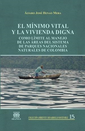 MÍNIMO VITAL Y LA VIVIENDA DIGNA, EL | 9789587498578 | HENAO MERA, ÁLVARO JOSÉ