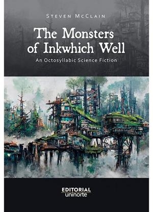 MONSTERS OF INKWHICH WELL, THE | 9789587894691 | MCCLAIN, STEVEN