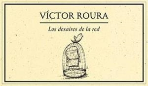 DESAIRES DE LA RED, LOS | 9786077640547 | ROURA, VÍCTOR