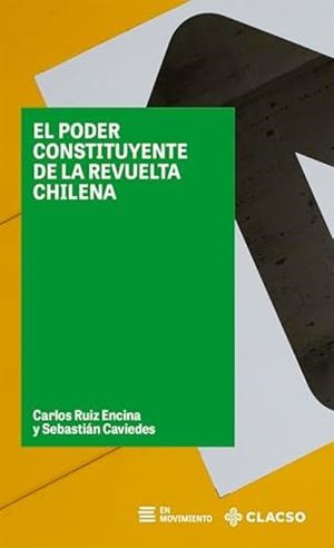 PODER CONSTITUYENTE DE LA REVUELTA CHILENA, EL | 9789878134024 | RUIZ ENCINA, CARLOS