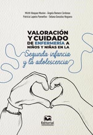 VALORACIÓN Y CUIDADO DE ENFERMERÍA A NIÑOS Y NIÑAS | 9789587467567 | VÁSQUEZ MUNIVE, MIRITH
