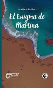 ENIGMA DE MARTINA, EL | 9789582014605 | GONZÁLEZ GARCÍA, IVÁN