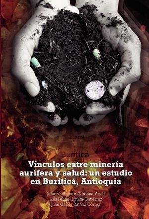VÍNCULOS ENTRE MINERÍA AURÍFERA Y SALUD | 9789587602869 | CARDONA ARIAS, JAIBERTH ANTONIO