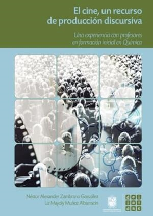 CINE, UN RECURSO DE PRODUCCIÓN DISCURSIVA, EL | 9789587871609 | ALEXANDER ZAMBRANO, NÉSTOR